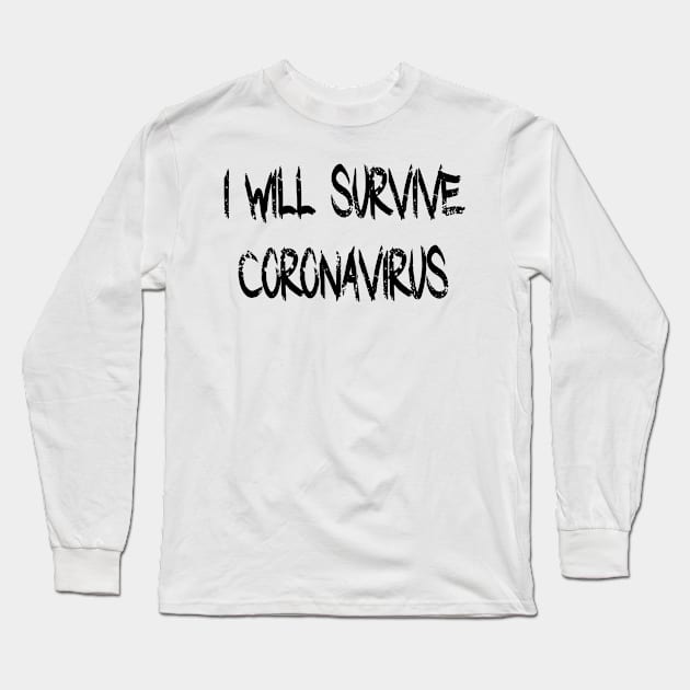 I Will Survive Corona 2020 T-Shirt Long Sleeve T-Shirt by Shirt Trend